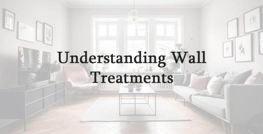 Understanding wall treatments